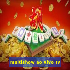 multishow ao vivo tv